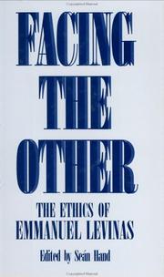 Cover of: Facing the other: the ethics of Emmanuel Lévinas