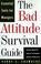 Cover of: The bad attitude survival guide