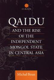 Qaidu and the rise of the independent Mongol state in Central Asia by Michal Biran