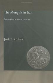 Cover of: The Mongols in Iran: Chingiz Khan to Uljaytu, 1220-1309