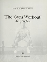 Cover of: The gym workout: body sculpting.