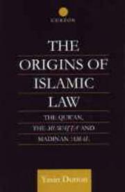Cover of: The origins of Islamic law: the Qurʼan, the Muwaṭṭaʼ and Madinan ʻAmal
