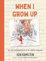 Cover of: When I Grow Up: The Lost Autobiographies of Six Yiddish Teenagers