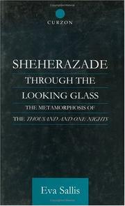 Cover of: Sheherazade through the looking glass: the metamorphosis of the Thousand and One Nights