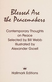 Cover of: Blessed are the peacemakers: contemporary thoughts on peace.