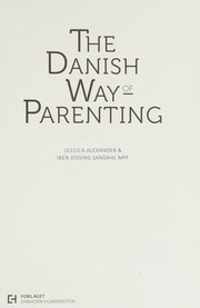Cover of: The Danish Way of Parenting: A Guide To Raising The Happiest Kids in the World