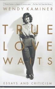 Cover of: True Love Waits: Essays and Criticism