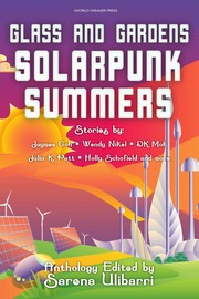 Cover of: Glass and Gardens: Solarpunk Summers