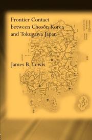 Cover of: Frontier contact between choson Korea and Tokugawa Japan by James Bryant Lewis