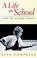 Cover of: A Life in School