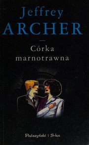 Cover of: Córka marnotrawna by Jeffrey Archer