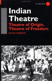 Cover of: Indian Theatre: Theatre of Origin, Theatre of Freedom