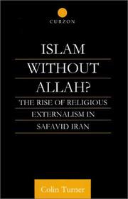 Cover of: Islam Without Allah?: The Rise of Religious Externalism in Safavid Iran