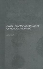 Cover of: Jewish and Muslim Dialects of Moroccan Arabic (RoutledgeCurzon Arabic Studies) by Jeffrey G. Heath