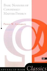 Basic notions of condensed matter physics by Anderson, P. W.