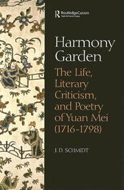 Cover of: Harmony Garden: the life, literary criticism, and poetry of Yuan Mei, 1716-1799