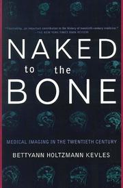 Cover of: Naked to the bone by Bettyann Kevles