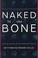 Cover of: Naked to the bone