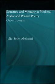 Cover of: Structure and Meaning in Medieval Arabic and Persian Lyric Poetry: Orient Pearls (Culture and Civilization in the Middle East)