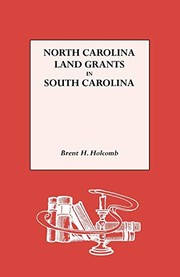 Cover of: North Carolina land grants in South Carolina by Brent Holcomb
