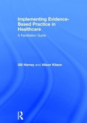 Cover of: Facilitating Evidence-Based Practice in Healthcare