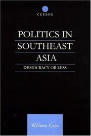 Cover of: Politics in Southeast Asia: Democracy or Less