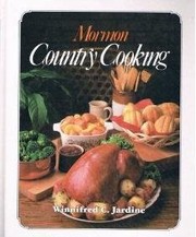 Mormon Country Cooking by Winnifred C. Jardine