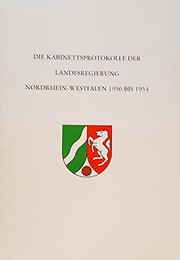 Cover of: Die Kabinettsprotokolle der Landesregierung Nordrhein-Westfalen, 1950 bis 1954 by North Rhine-Westphalia (Germany)