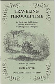 Cover of: Traveling through time: an illustrated guide to the historic mountains of West Virginia and Virginia