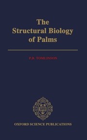 Cover of: The structural biology of palms by P. B. Tomlinson