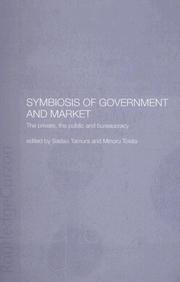 Cover of: Symbiosis of government and market: the private, the public, and bureaucracy