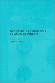 Cover of: Managing politics and Islam in Indonesia by Porter, Donald J., Donald J. Porter