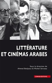 Cover of: Littérature et cinémas arabes: Adab fī al-sīnimā al-ʻArabīyah