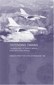 Cover of: Defending Taiwan: The Future Vision of Taiwan's Defence Policy and Military Strategy