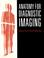 Cover of: Anatomy for Diagnostic Imaging