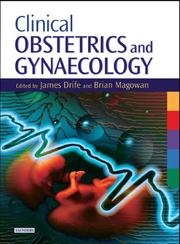 Cover of: Clinical obstetrics and gynaecology by edited by James Drife, Brian A. Magowan ; illustrated by Ian Ramsden.