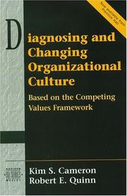 Diagnosing and Changing Organizational Culture by Kim S. Cameron, Robert E. Quinn