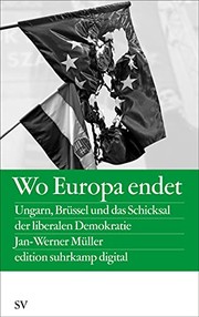 Cover of: Wo Europa endet: Ungarn, Brüssel und das Schicksal der liberalen Demokratie