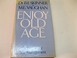 Cover of: Enjoy old age