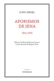 Cover of: Aforismos de Jena by Georg Wilhelm Friedrich Hegel, Manuel Barrios Casares, Juan Antonio Rodríguez Tous