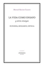 Cover of: La vida como ensayo y otros ensayos: Kundera, Benjamin, Ortega