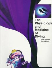 Cover of: The Physiology and Medicine of Diving by Peter B. Bennett, David H. Elliott, Peter B. Bennett, David H. Elliott