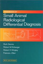 Cover of: Handbook of Small Animal Radiological Differential Diagnosis by Ruth Dennis, Robert M. Kirberger, Robert H. Wrigley, Frances Barr, Ruth Dennis, Robert M. Kirberger, Robert H. Wrigley, Frances Barr