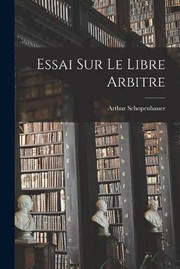 Cover of: Essai Sur le Libre Arbitre by Arthur Schopenhauer