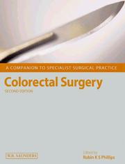 Colorectal surgery by Robin Phillips, Robin K. S. Phillips, Phillips, Jonathan D. Beard, Peter A. Gaines