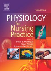 Cover of: Physiology for nursing practice by edited by Susan E. Montague, Roger Watson, Rosamund Herbert.