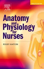 Cover of: Anatomy and physiology for nurses. by Watson, Roger