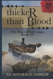 Cover of: ThickeR Than Blood: The ReproBate Saga Book IV