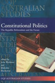 Cover of: Constitutional politics by edited by John Warhurst and Malcolm Mackerras.