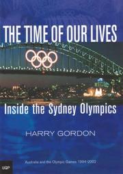 Cover of: The time of our lives: inside the Sydney Olympics : Australia and the Olympic Games 1994-2002